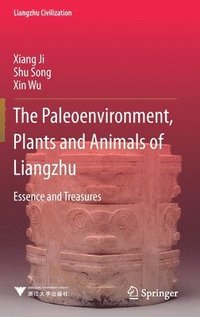 bokomslag The Paleoenvironment, Plants and Animals of Liangzhu