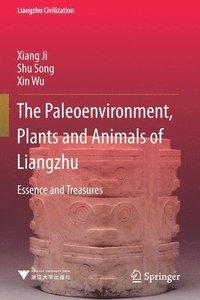 bokomslag The Paleoenvironment, Plants and Animals of Liangzhu