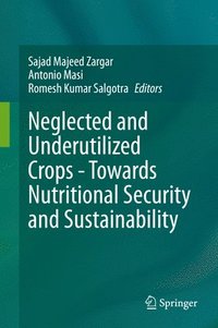 bokomslag Neglected and Underutilized Crops - Towards Nutritional Security and Sustainability