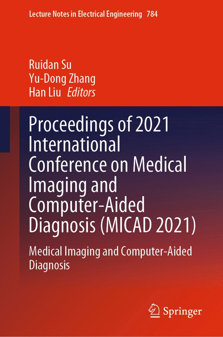 Proceedings of 2021 International Conference on Medical Imaging and Computer-Aided Diagnosis (MICAD 2021) 1