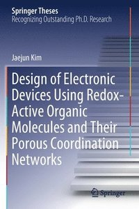 bokomslag Design of Electronic Devices Using Redox-Active Organic Molecules and Their Porous Coordination Networks