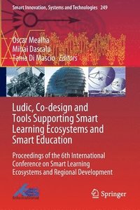 bokomslag Ludic, Co-design and Tools Supporting Smart Learning Ecosystems and Smart Education