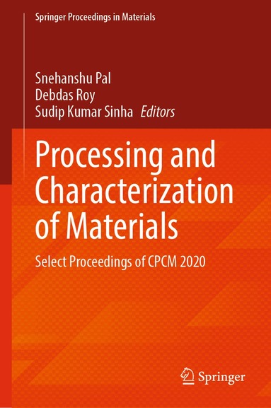 Snehanshu Pal, Debdas Roy, Sudip Kumar Sinha - Processing and Characterization of Materials, Inbunden