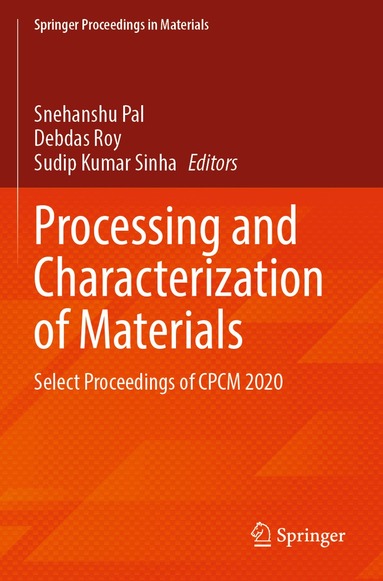 Snehanshu Pal, Debdas Roy, Sudip Kumar Sinha - Processing and Characterization of Materials, Häftad