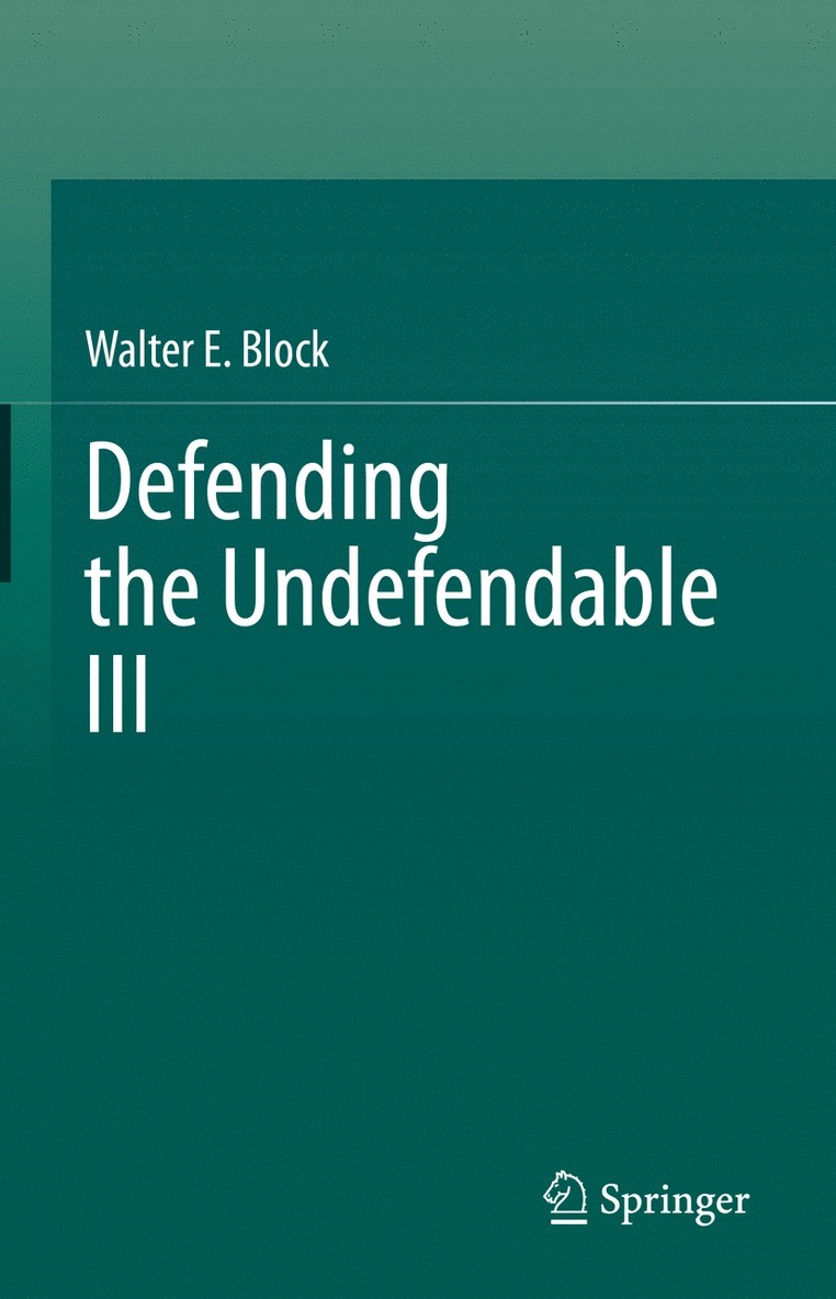 Walter E. Block - Defending the Undefendable III, Inbunden