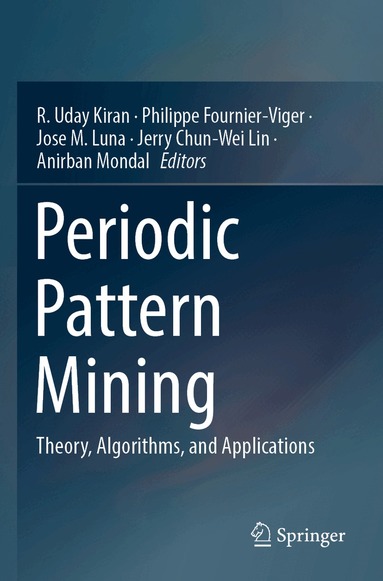 R. Uday Kiran, Philippe Fournier-Viger, Jose M. Luna, Jerry Chun-Wei Lin, Anirban Mondal - Periodic Pattern Mining, Häftad