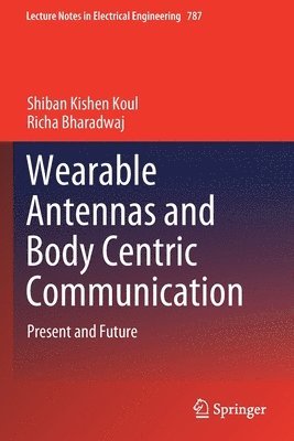 Wearable Antennas and Body Centric Communication 1