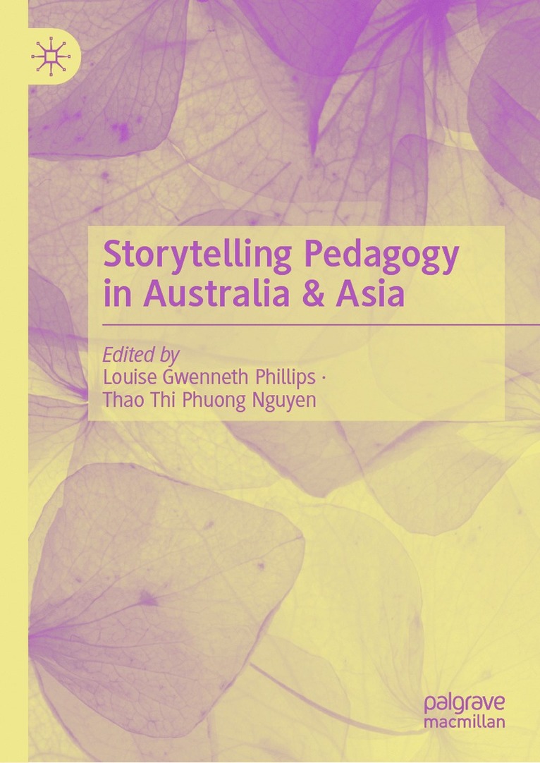 Louise Gwenneth Phillips, Thao Thi Phuong Nguyen - Storytelling Pedagogy in Australia & Asia, Inbunden