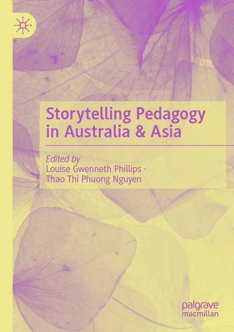 Louise Gwenneth Phillips, Thao Thi Phuong Nguyen - Storytelling Pedagogy in Australia & Asia, Häftad