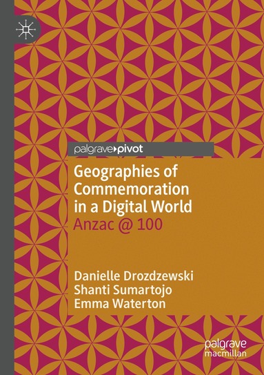Danielle Drozdzewski, Shanti Sumartojo, Emma Waterton - Geographies of Commemoration in a Digital World, Häftad