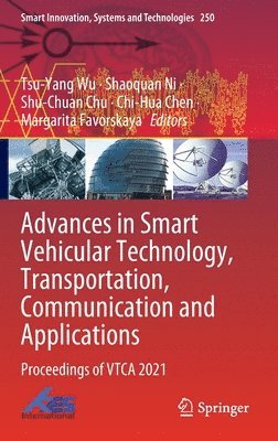 bokomslag Advances in Smart Vehicular Technology, Transportation, Communication and Applications