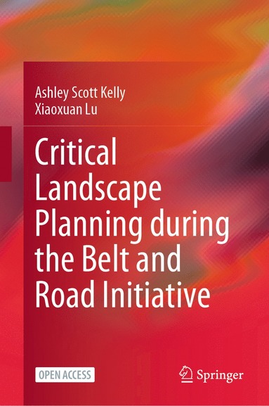 bokomslag Critical Landscape Planning during the Belt and Road Initiative