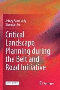 bokomslag Critical Landscape Planning during the Belt and Road Initiative