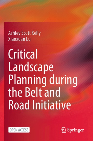 bokomslag Critical Landscape Planning during the Belt and Road Initiative