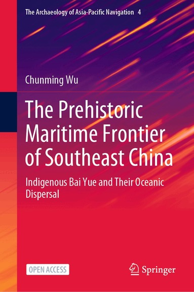 Chunming Wu - Prehistoric Maritime Frontier of Southeast China, Inbunden
