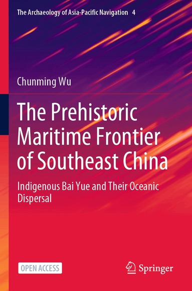 Chunming Wu - Prehistoric Maritime Frontier of Southeast China, Häftad