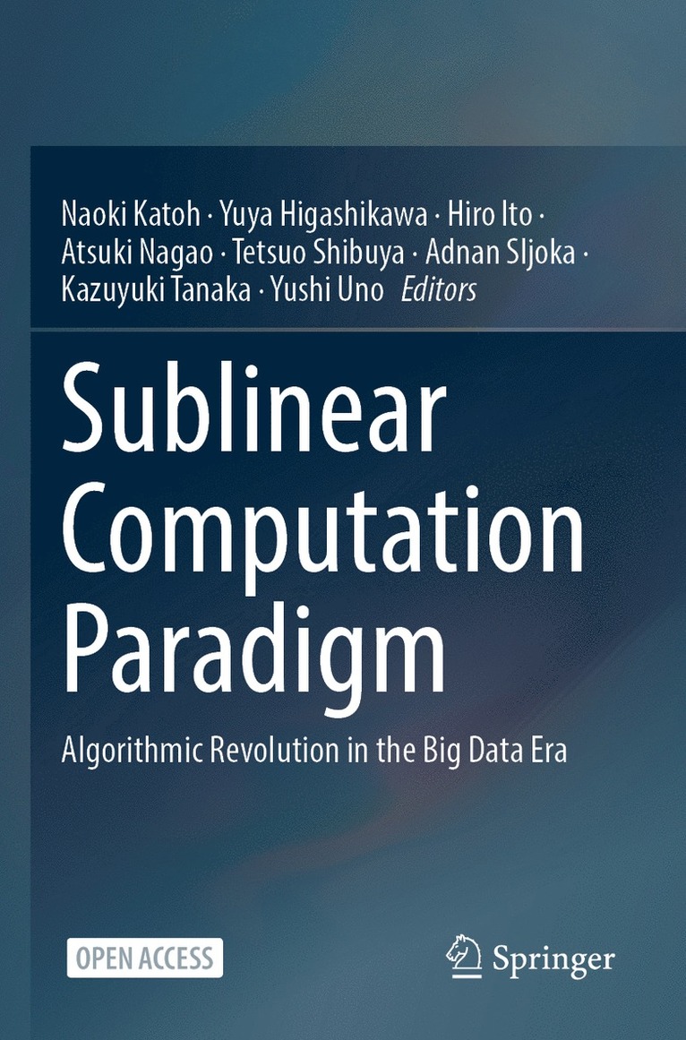 Naoki Katoh, Yuya Higashikawa, Hiro Ito, Atsuki Nagao, Tetsuo Shibuya, Adnan Sljoka, Kazuyuki Tanaka, Yushi Uno - Sublinear Computation Paradigm, Häftad