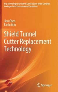 bokomslag Shield Tunnel Cutter Replacement Technology