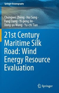 bokomslag 21st Century Maritime Silk Road: Wind Energy Resource Evaluation