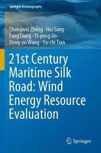 bokomslag 21st Century Maritime Silk Road: Wind Energy Resource Evaluation