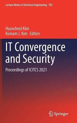 Hyuncheol Kim, Kuinam J. Kim - IT Convergence and Security, Inbunden