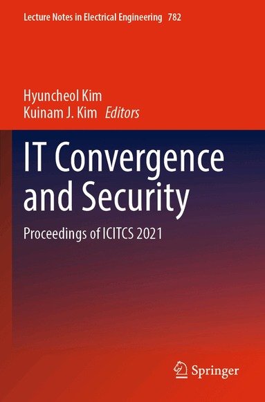 Hyuncheol Kim, Kuinam J. Kim - IT Convergence and Security, Häftad