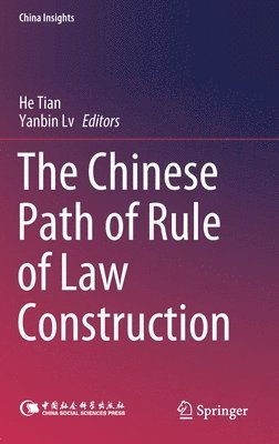 He Tian, Yanbin Lv, Yanbin LV - Chinese Path of Rule of Law Construction, Inbunden