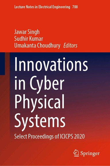 Jawar Singh, Sudhir Kumar, Umakanta Choudhury - Innovations in Cyber Physical Systems, Inbunden