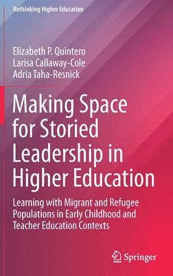 Making Space for Storied Leadership in Higher Education 1