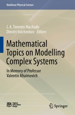 J. A. Tenreiro Machado, Dimitri Volchenkov - Mathematical Topics on Modelling Complex Systems, Häftad
