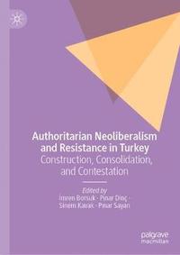 bokomslag Authoritarian Neoliberalism and Resistance in Turkey