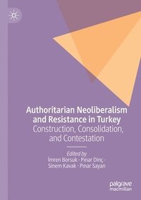 bokomslag Authoritarian Neoliberalism and Resistance in Turkey