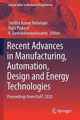 bokomslag Recent Advances in Manufacturing, Automation, Design and Energy Technologies