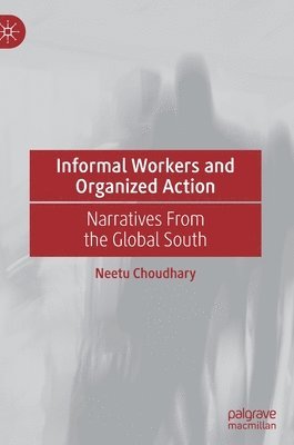Informal Workers and Organized Action 1