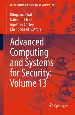 bokomslag Advanced Computing and Systems for Security: Volume 13