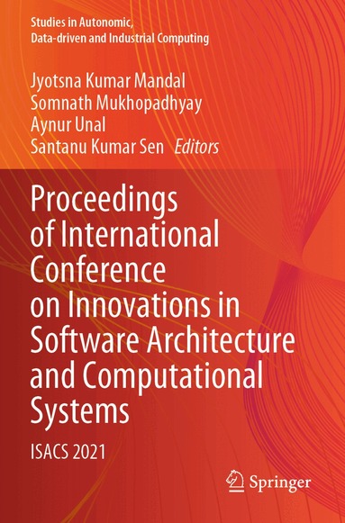 Jyotsna Kumar Mandal, Somnath Mukhopadhyay, Aynur Unal, Santanu Kumar Sen - Proceedings of International Conference on Innovations in Software Architecture and Computational Systems, Häftad