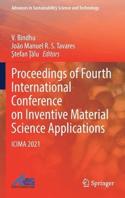 V. Bindhu, João Manuel R. S. Tavares, Ştefan Ţălu, Joao Manuel R. S. Tavares, Stefan Talu - Proceedings of Fourth International Conference on Inventive Material Science Applications, Inbunden