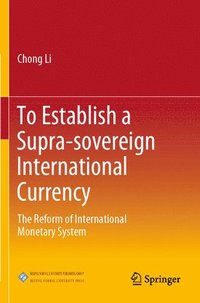 bokomslag To Establish a Supra-sovereign International Currency