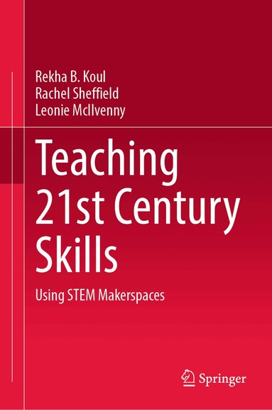 Rekha B. Koul, Rachel Sheffield, Leonie McIlvenny - Teaching 21st Century Skills, Inbunden