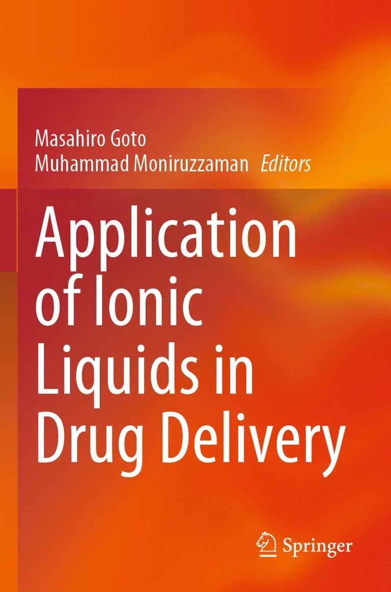 Masahiro Goto, Muhammad Moniruzzaman - Application of Ionic Liquids in Drug Delivery, Häftad