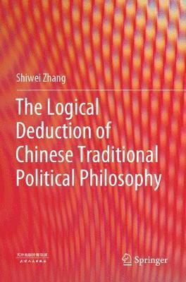 bokomslag Logical Deduction of Chinese Traditional Political Philosophy