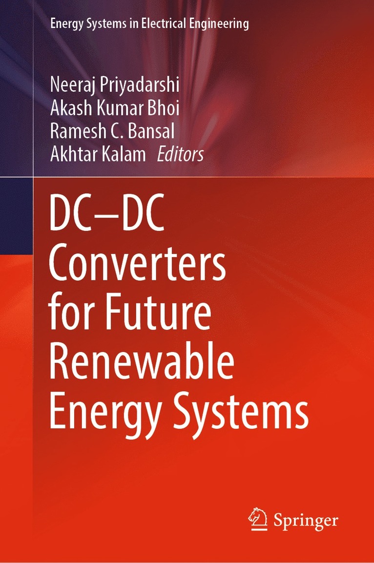 Neeraj Priyadarshi, Akash Kumar Bhoi, Ramesh C. Bansal, Akhtar Kalam - DC—DC Converters for Future Renewable Energy Systems, Inbunden