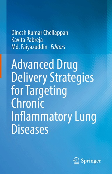Dinesh Kumar Chellappan, Kavita Pabreja, Md. Faiyazuddin - Advanced Drug Delivery Strategies for Targeting Chronic Inflammatory Lung Diseases, Inbunden