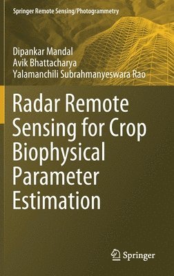 bokomslag Radar Remote Sensing for Crop Biophysical Parameter Estimation