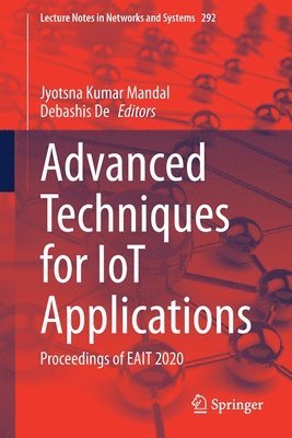 Jyotsna Kumar Mandal, Debashis De, Debashis de - Advanced Techniques for IoT Applications, Häftad