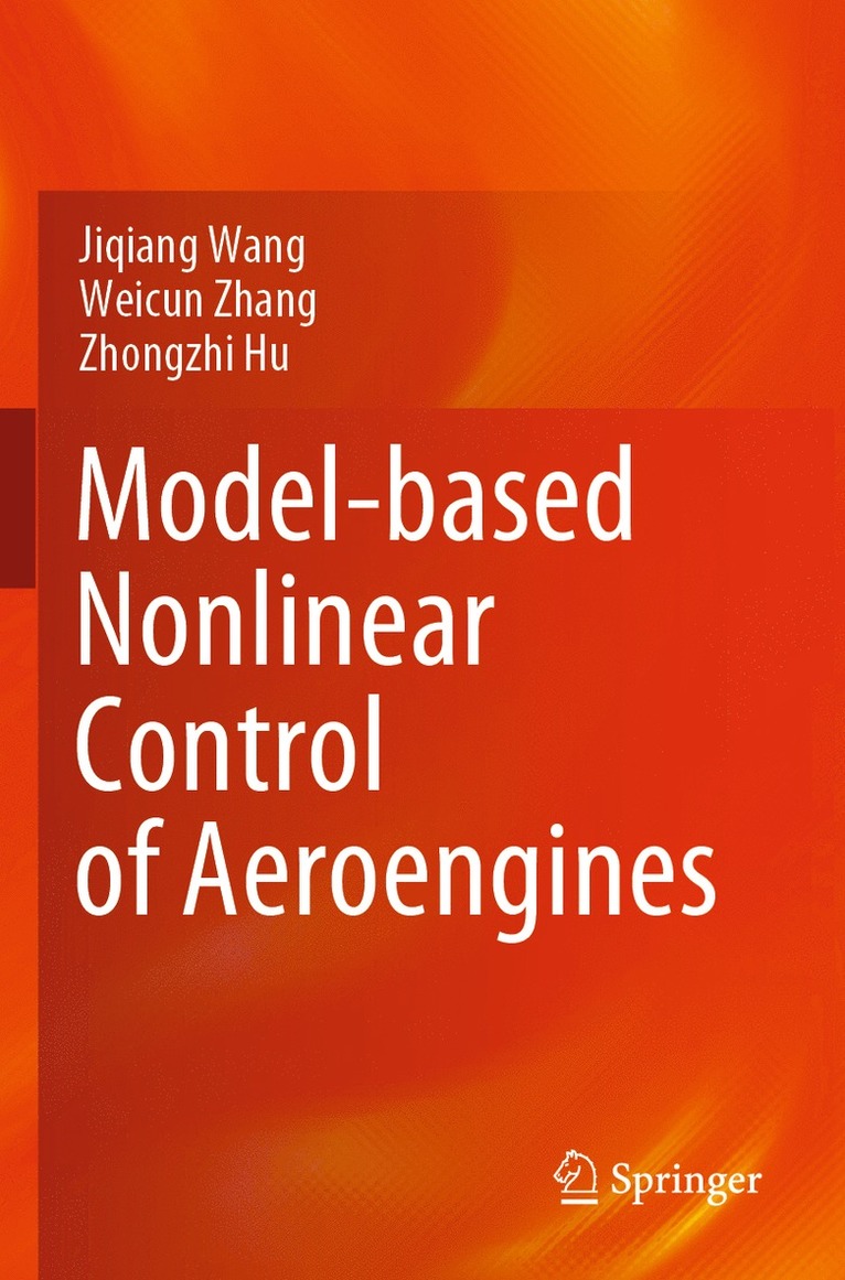 Jiqiang Wang, Weicun Zhang, Zhongzhi Hu - Model-based Nonlinear Control of Aeroengines, Häftad