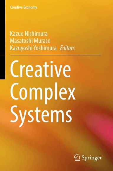 Kazuo Nishimura, Masatoshi Murase, Kazuyoshi Yoshimura - Creative Complex Systems, Häftad