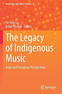 bokomslag The Legacy of Indigenous Music