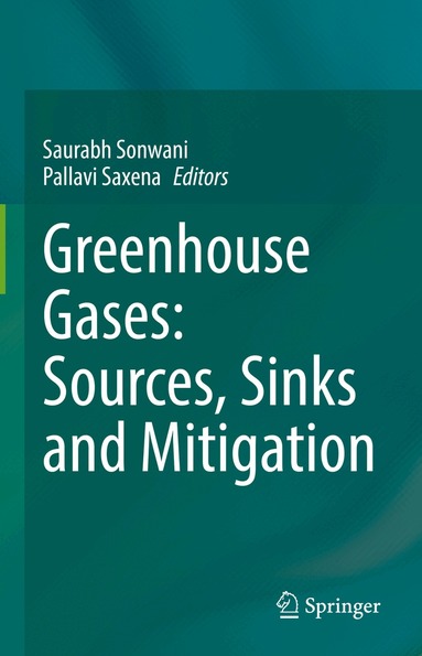 Saurabh Sonwani, Pallavi Saxena - Greenhouse Gases: Sources, Sinks and Mitigation, Inbunden