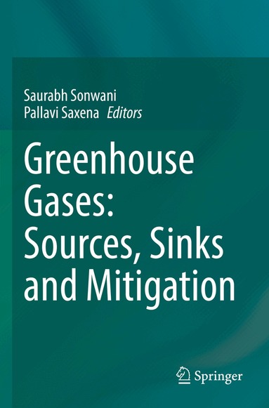 Saurabh Sonwani, Pallavi Saxena - Greenhouse Gases: Sources, Sinks and Mitigation, Häftad